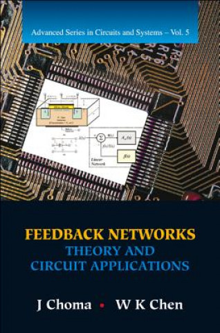 Kniha Feedback Networks: Theory and Circuit Applications J Choma Jr