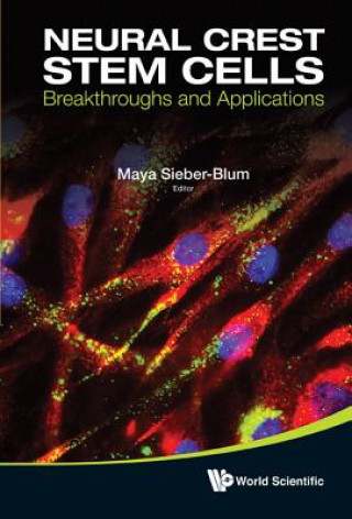 Livre Neural Crest Stem Cells: Breakthroughs And Applications Maya Sieber-Blum