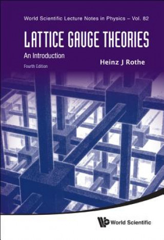 Könyv Lattice Gauge Theories: An Introduction (Fourth Edition) Heinz J Rothe