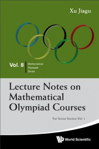Kniha Lecture Notes On Mathematical Olympiad Courses: For Senior Section (In 2 Volumes) Jiagu Xu