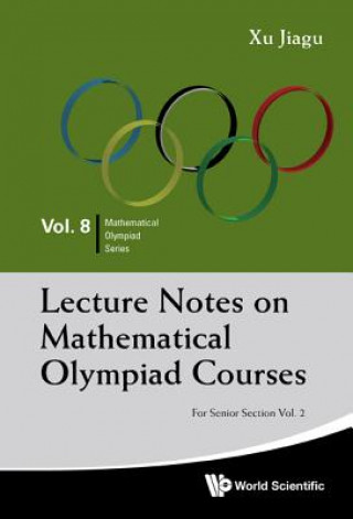 Carte Lecture Notes On Mathematical Olympiad Courses: For Senior Section - Volume 2 Jiagu Xu