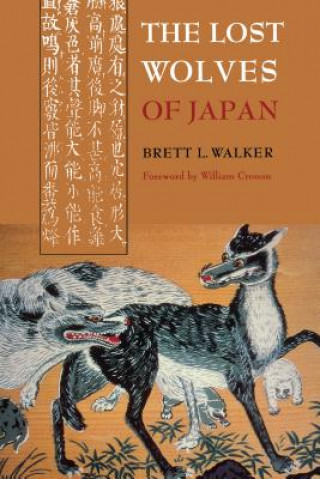 Kniha Lost Wolves of Japan Brett L Walker