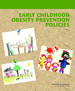 Kniha Early Childhood Obesity Prevention Policies Committee on Obesity Prevention Policies for Young Children