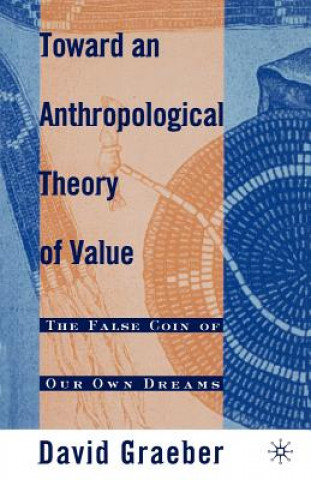 Книга Toward an Anthropological Theory of Value David Graeber