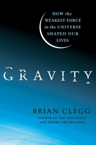 Könyv Gravity Brian Clegg