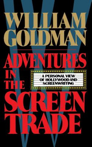 Könyv Adventures in the Screen Trade William Goldman