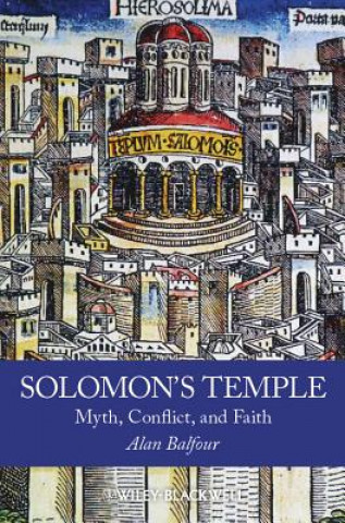 Kniha Solomon's Temple - Myth, Conflict and Faith Alan Balfour