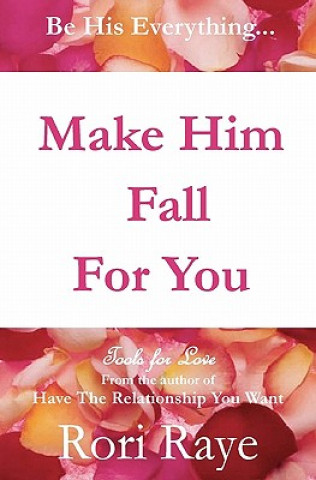 Kniha Make Him Fall for You Rori Raye