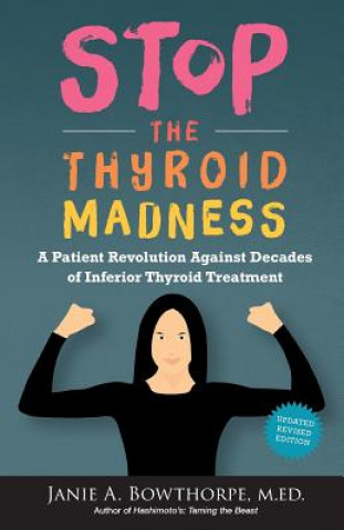 Knjiga Stop the Thyroid Madness Janie A Bowthorpe