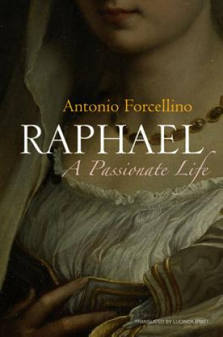 Könyv Raphael - A Happy Life Antonio Forcellino