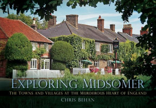Könyv Exploring Midsomer Chris Behan