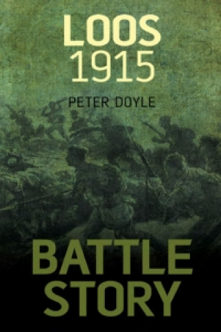 Kniha Battle Story: Loos 1915 Peter Doyle