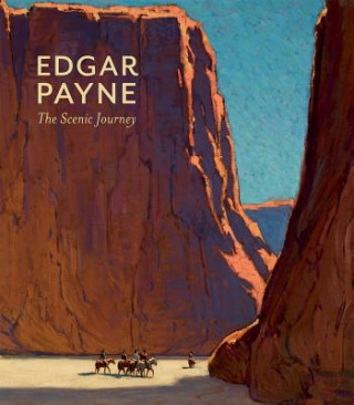 Kniha Edgar Payne The Scenic Journey Scott A. Shields