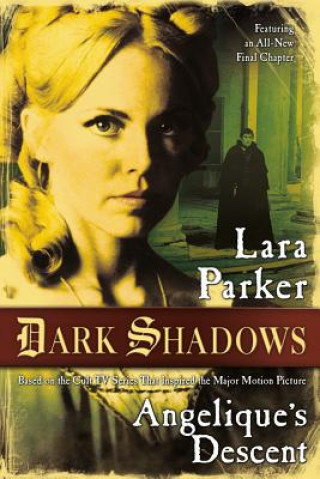 Книга Dark Shadows: Angelique's Descent Lara Parker