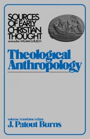 Kniha Theological Anthropology J Patout Burns