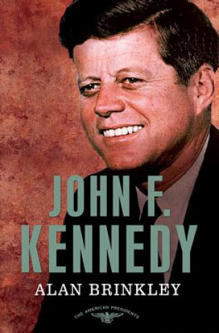 Kniha John F. Kennedy Alan Brinkley