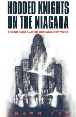 Kniha Hooded Knights on the Niagara Shawn Lay