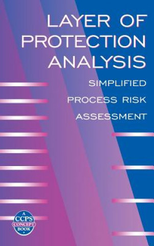 Kniha Layer of Protection Analysis - Simplified Process Risk Assessment (A CCPS Concept Book) Center for Chemical Process Safety (CCPS)