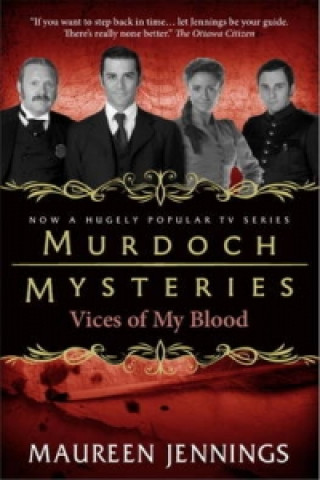 Kniha Murdoch Mysteries - Vices of My Blood Maureen Jennings