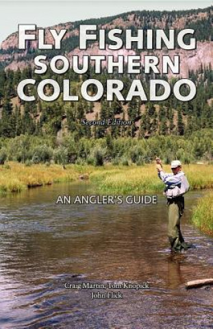 Книга Fly Fishing Southern Colorado Craig Martin