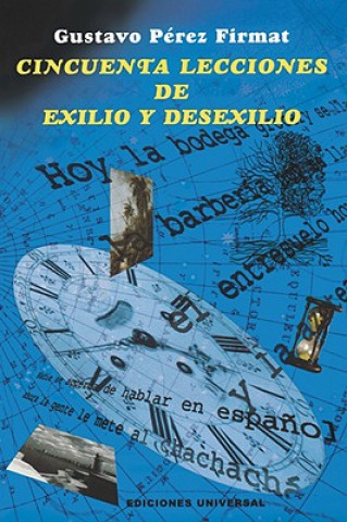 Книга Cincuenta Lecciones de Exilio y Desexilio Gustavo Perez Firmat