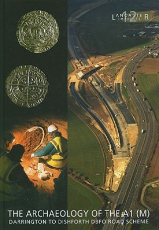 Book Archaeology of the A1 (M) Darrington to Dishforth DBFO Road Scheme Fraser Brown