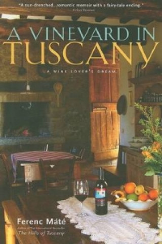 Könyv Vineyard in Tuscany Ferenc Mate