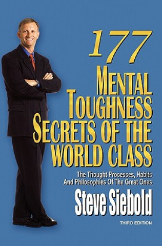 Carte 177 Mental Toughness Secrets of the World Class Steve Siebold