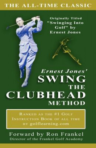 Книга Ernest Jones' Swing the Clubhead E Jones