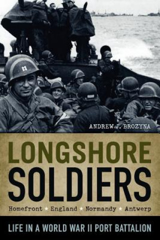 Kniha Longshore Soldiers Andrew J Brozyna