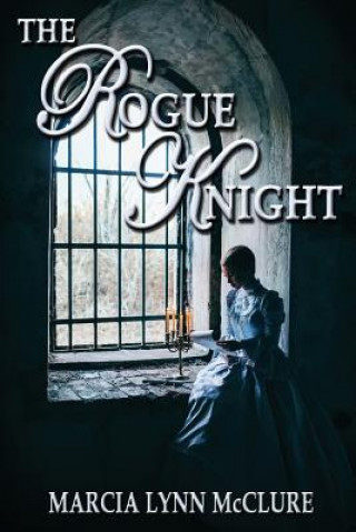 Książka Rogue Knight Marcia Lynn McClure
