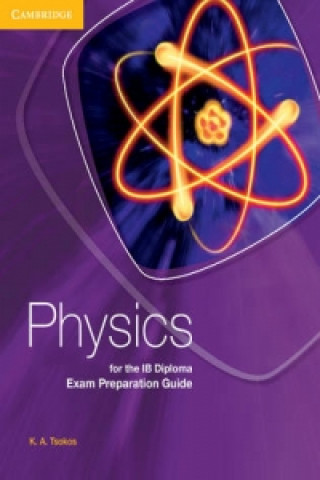 Könyv Physics for the IB Diploma Exam Preparation Guide K A Tsokos