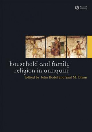 Könyv Household and Family Religion in Antiquity John Bodel