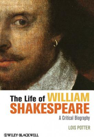 Book Life of William Shakespeare - A Critical Biography Lois Potter