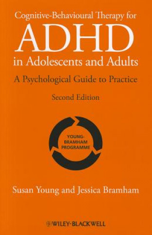 Книга Cognitive-Behavioural Therapy for ADHD in Adoloscents and Adults - A Psychological Guide to Practice 2e Susan Young