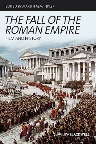 Carte Fall of the Roman Empire - Film and History Martin M Winkler