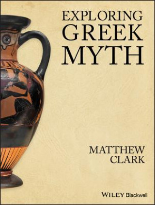 Книга Exploring Greek Myth Matthew Clark