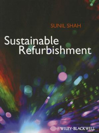 Kniha Sustainable Refurbishment Sunil Shah