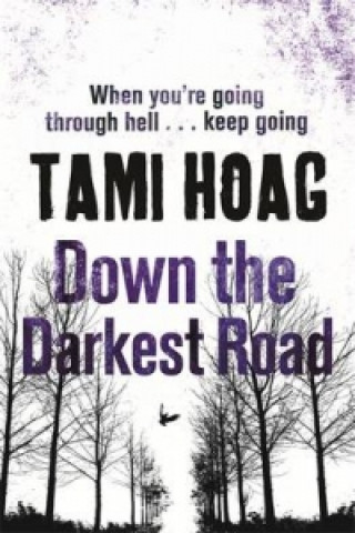 Carte Down the Darkest Road Tami Hoag