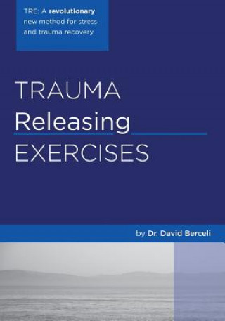 Könyv Trauma Releasing Exercises (Tre) David Berceli