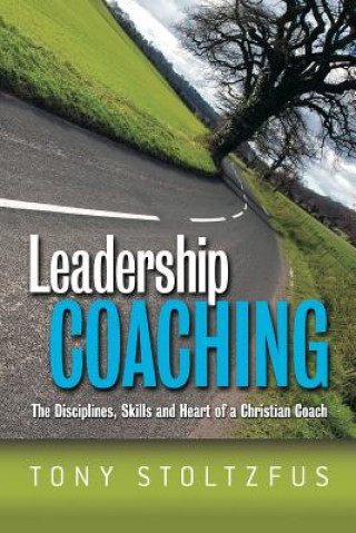 Kniha Leadership Coaching Tony Stoltzfus