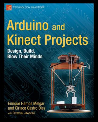 Könyv Arduino and Kinect Projects Enrique Ramos Melgar