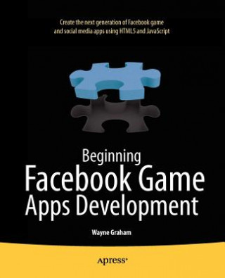 Kniha Beginning Facebook Game Apps Development Wayne Graham