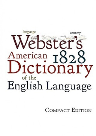 Carte Webster's 1828 American Dictionary of the English Language Noah Webster