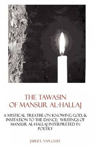 Könyv Tawasin of Mansur Al-Hallaj, in Verse Jabez L Van Cleef