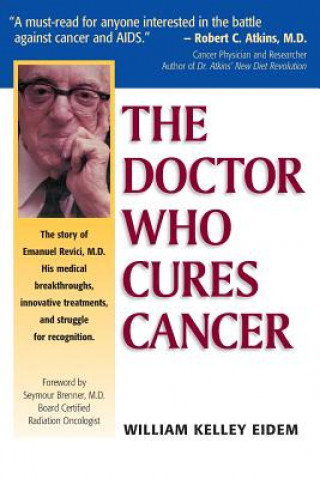 Kniha Doctor Who Cures Cancer William Kelley Eidem