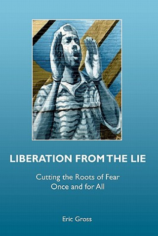 Kniha Liberation from the Lie Eric Gross