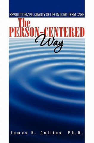 Книга Person-Centered Way James H Collins