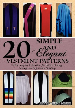 Книга 20 Simple and Elegant Vestment Patterns Rev Cheryl L Miner