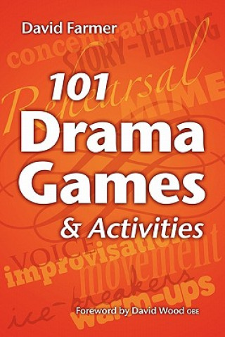 Kniha 101 Drama Games and Activities David Farmer